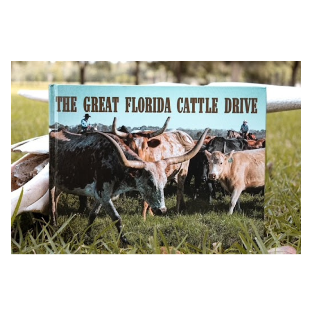 A Legacy Preserved: The Florida Cattle Drives Book
